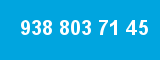938 803 71 45